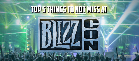 Top 5 Things To Not Miss at BlizzCon 2018
