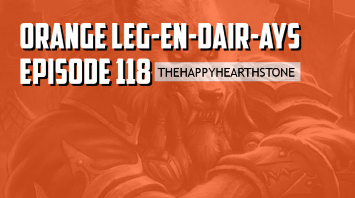 Orange Leg-en-dair-ays - Episode 118